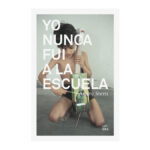 Yo nunca fui a la escuela