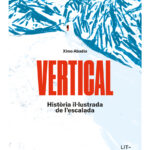 VERTICAL. Història il·lustrada de l’escalada