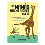 Hay mamás mucho  peores que tú